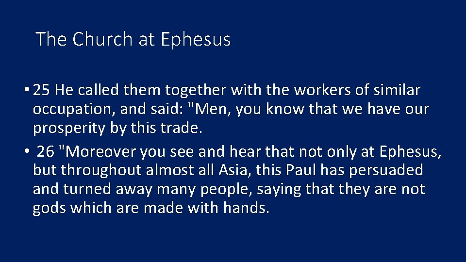 The Church at Ephesus • 25 He called them together with the workers of