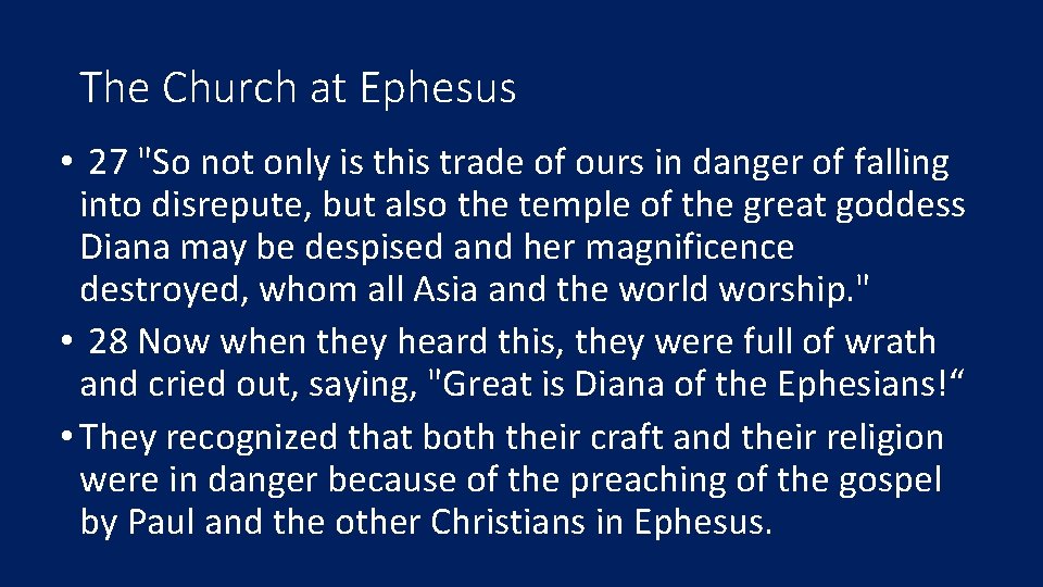 The Church at Ephesus • 27 "So not only is this trade of ours