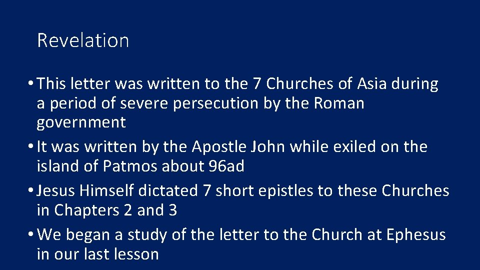 Revelation • This letter was written to the 7 Churches of Asia during a