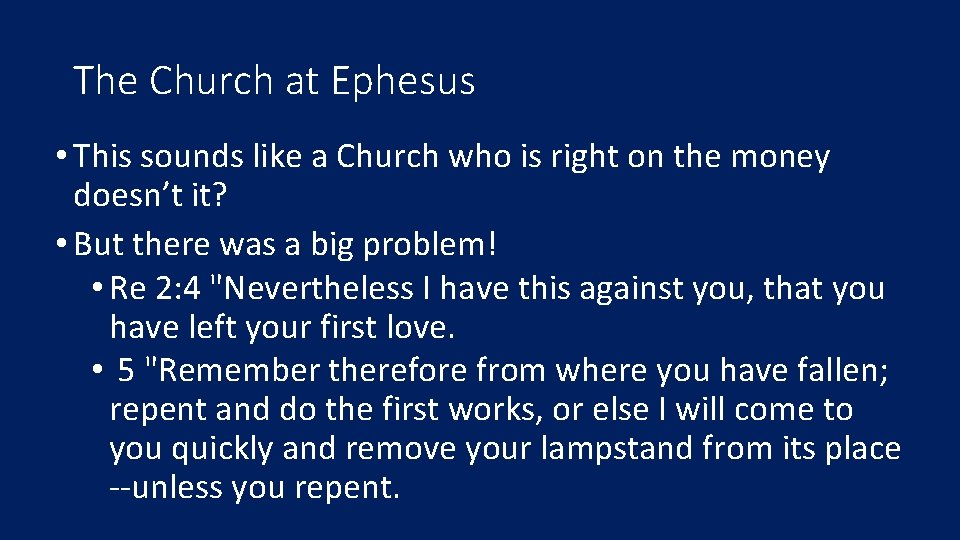 The Church at Ephesus • This sounds like a Church who is right on