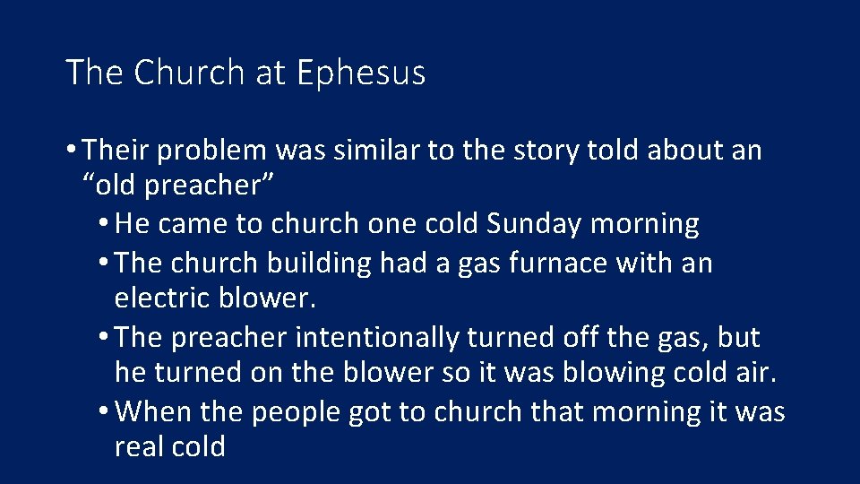 The Church at Ephesus • Their problem was similar to the story told about