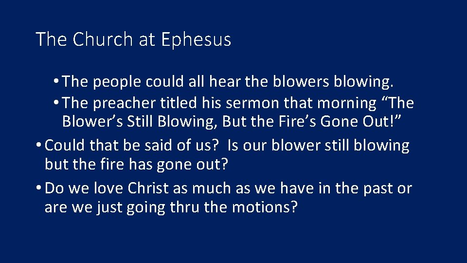 The Church at Ephesus • The people could all hear the blowers blowing. •