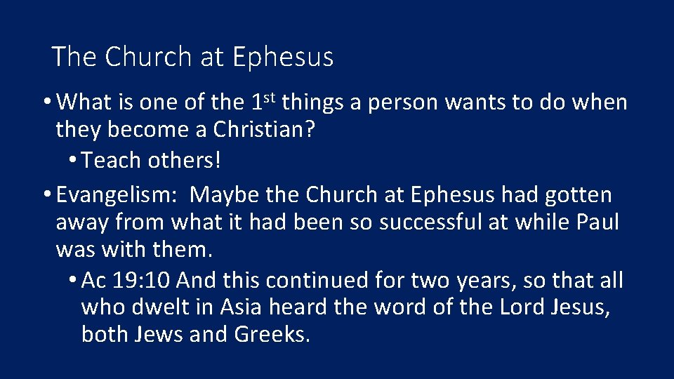 The Church at Ephesus • What is one of the 1 st things a