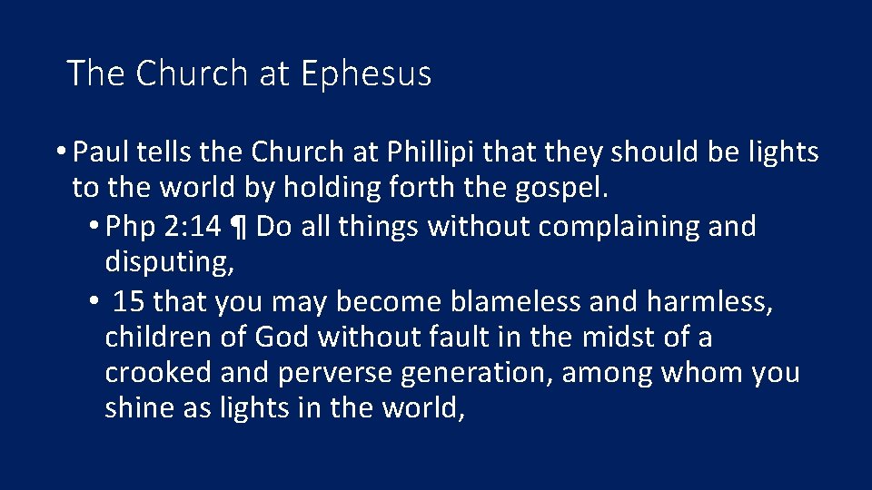 The Church at Ephesus • Paul tells the Church at Phillipi that they should