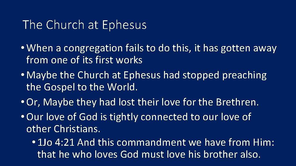 The Church at Ephesus • When a congregation fails to do this, it has