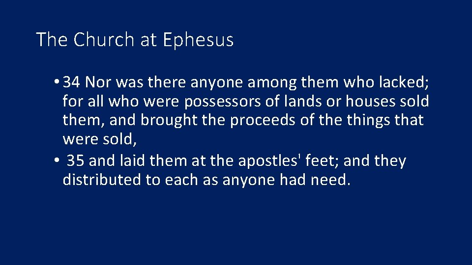 The Church at Ephesus • 34 Nor was there anyone among them who lacked;