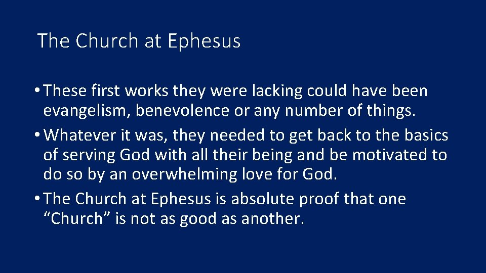 The Church at Ephesus • These first works they were lacking could have been