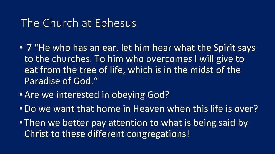 The Church at Ephesus • 7 "He who has an ear, let him hear