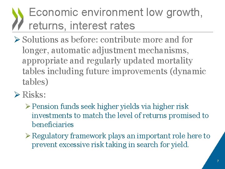 Economic environment low growth, returns, interest rates Ø Solutions as before: contribute more and