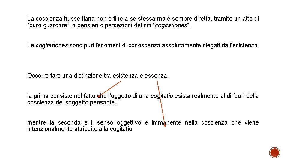 La coscienza husserliana non è fine a se stessa ma è sempre diretta, tramite