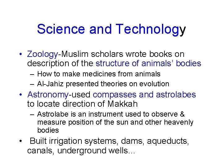 Science and Technology • Zoology-Muslim scholars wrote books on description of the structure of