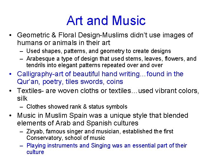 Art and Music • Geometric & Floral Design-Muslims didn’t use images of humans or