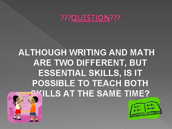 BRIDGING THE GAP BETWEEN WRITING AND MATH BY