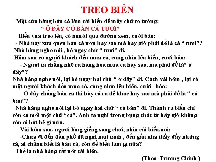 TREO BIỂN Một cửa hàng bán cá làm cái biển đề mấy chữ to