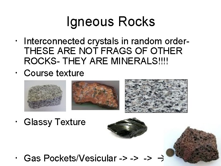 Igneous Rocks Interconnected crystals in random order. THESE ARE NOT FRAGS OF OTHER ROCKS-