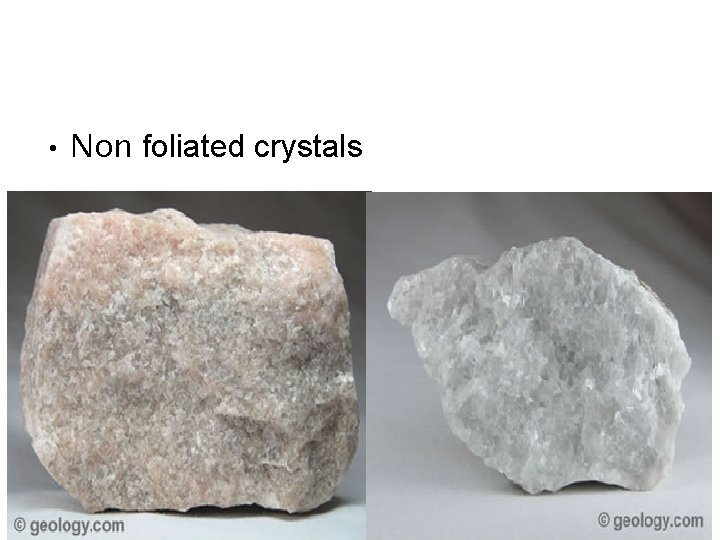  • Non foliated crystals 