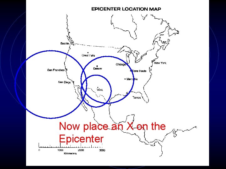 Now place an X on the Epicenter 