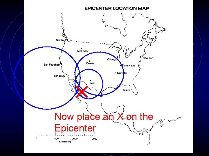 Now place an X on the Epicenter 