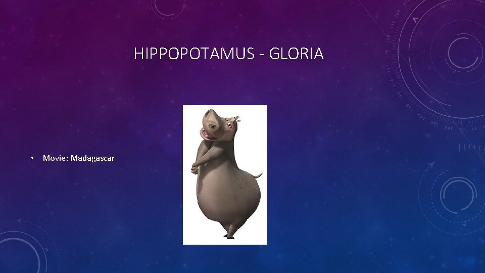 HIPPOPOTAMUS - GLORIA • Movie: Madagascar 