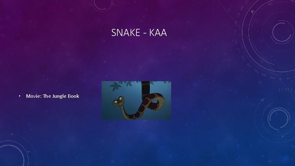 SNAKE - KAA • Movie: The Jungle Book 