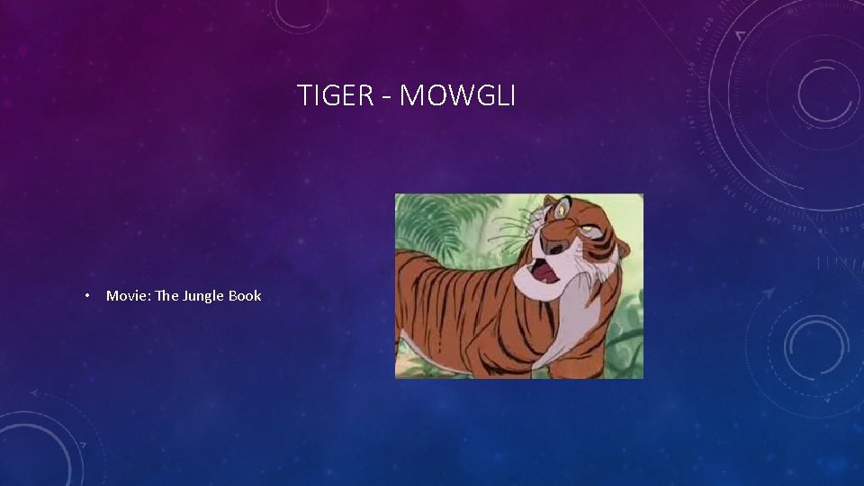TIGER - MOWGLI • Movie: The Jungle Book 