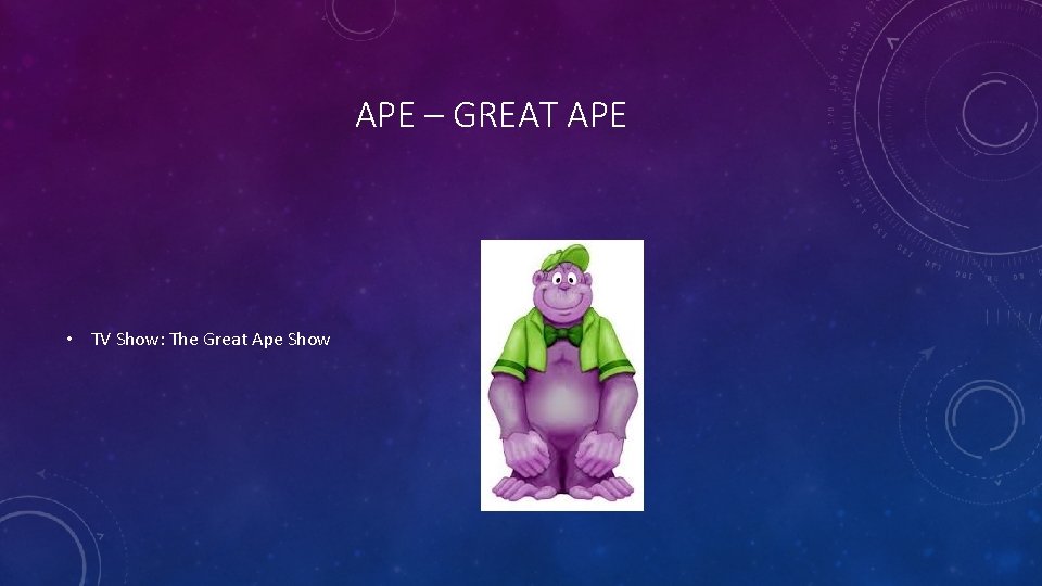 APE – GREAT APE • TV Show: The Great Ape Show 
