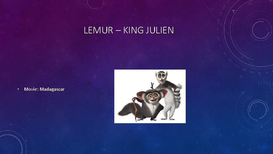 LEMUR – KING JULIEN • Movie: Madagascar 