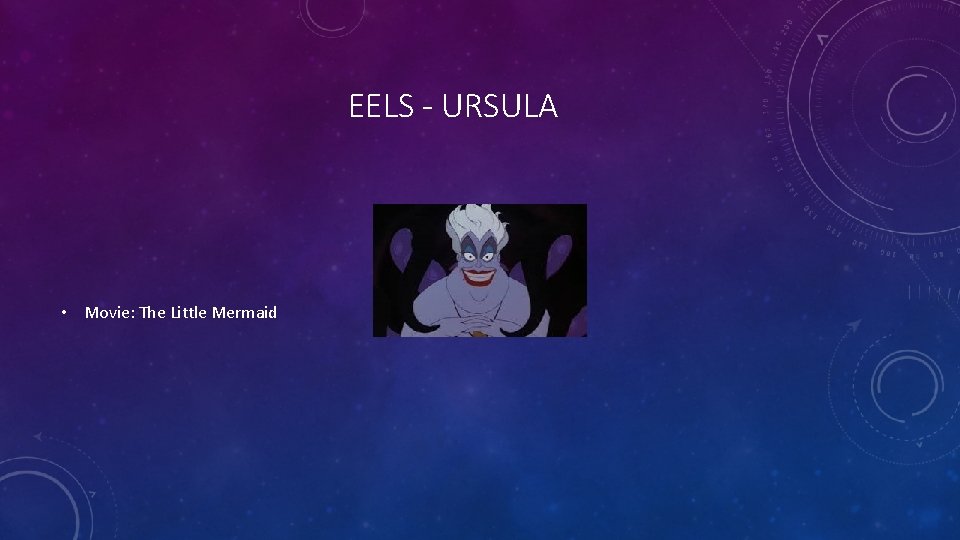 EELS - URSULA • Movie: The Little Mermaid 