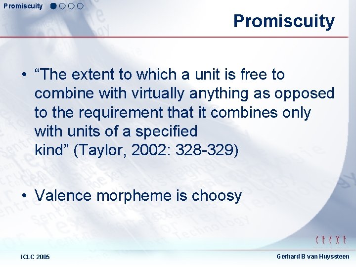 Promiscuity • “The extent to which a unit is free to combine with virtually