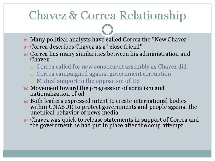Chavez & Correa Relationship Many political analysts have called Correa the “New Chavez” Correa