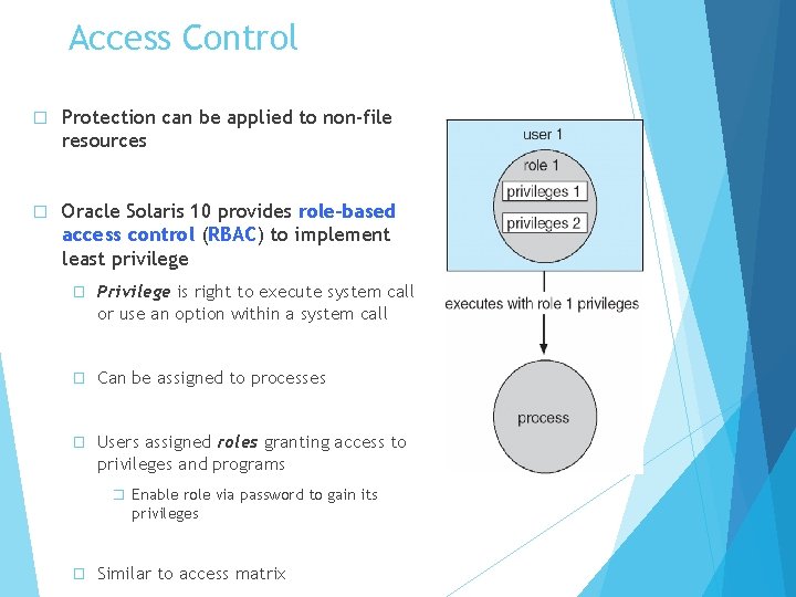 Access Control � Protection can be applied to non-file resources � Oracle Solaris 10