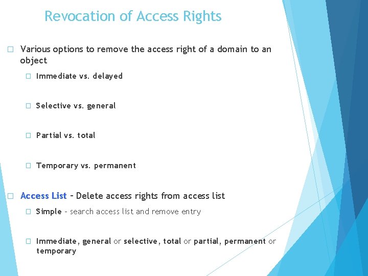 Revocation of Access Rights � � Various options to remove the access right of