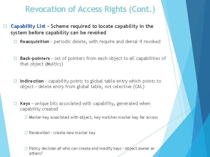 Revocation of Access Rights (Cont. ) � Capability List – Scheme required to locate