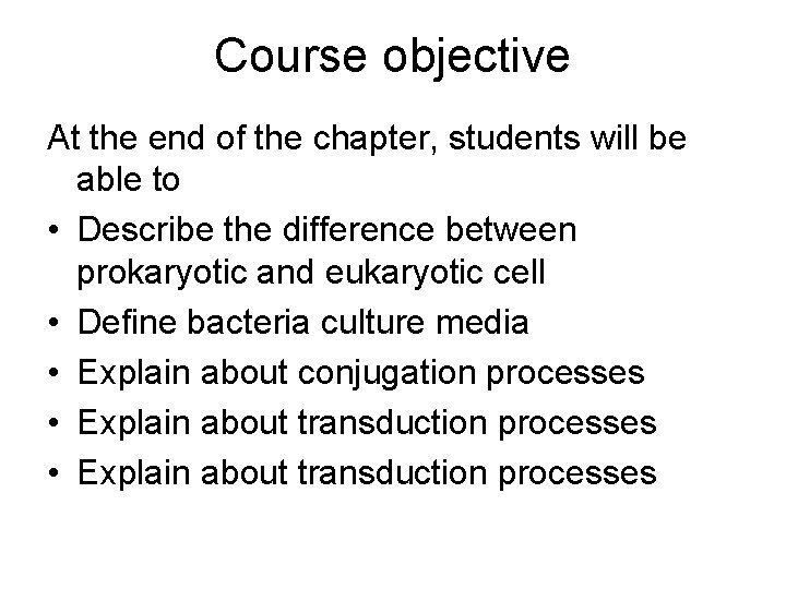 Course objective At the end of the chapter, students will be able to •