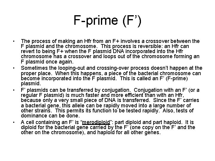 F-prime (F’) • • The process of making an Hfr from an F+ involves