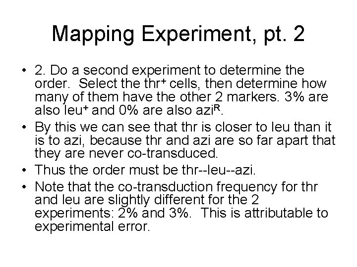 Mapping Experiment, pt. 2 • 2. Do a second experiment to determine the order.