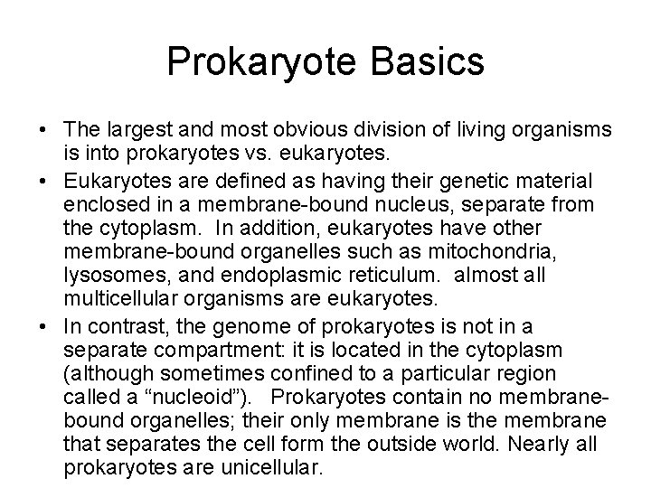 Prokaryote Basics • The largest and most obvious division of living organisms is into