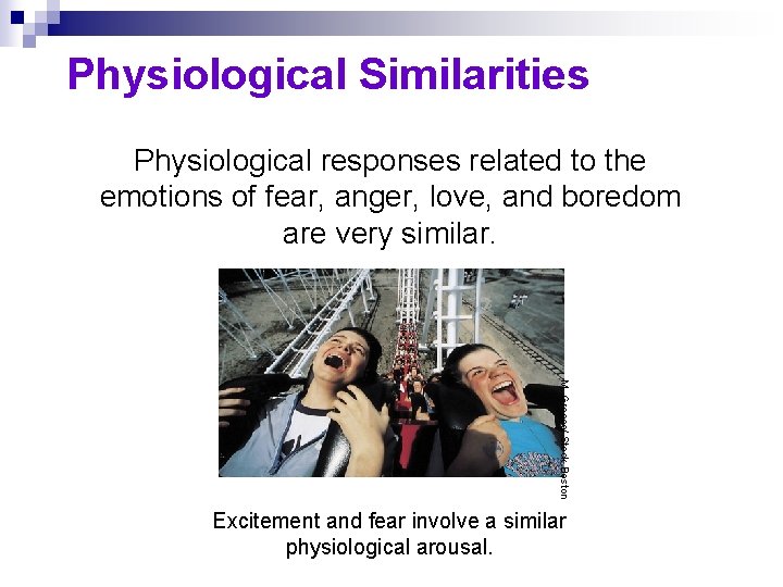 Physiological Similarities Physiological responses related to the emotions of fear, anger, love, and boredom