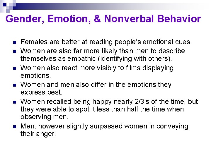 Gender, Emotion, & Nonverbal Behavior n n n Females are better at reading people’s