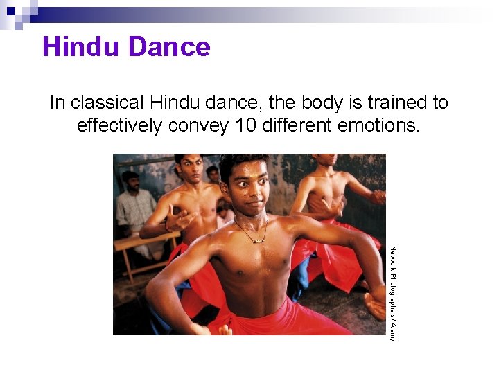 Hindu Dance In classical Hindu dance, the body is trained to effectively convey 10