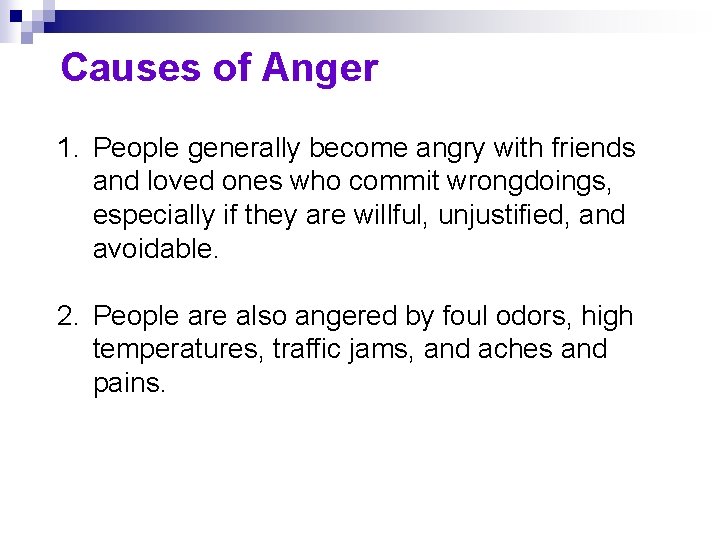 Causes of Anger 1. People generally become angry with friends and loved ones who