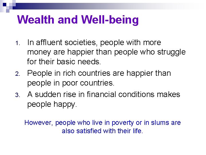 Wealth and Well-being 1. 2. 3. In affluent societies, people with more money are