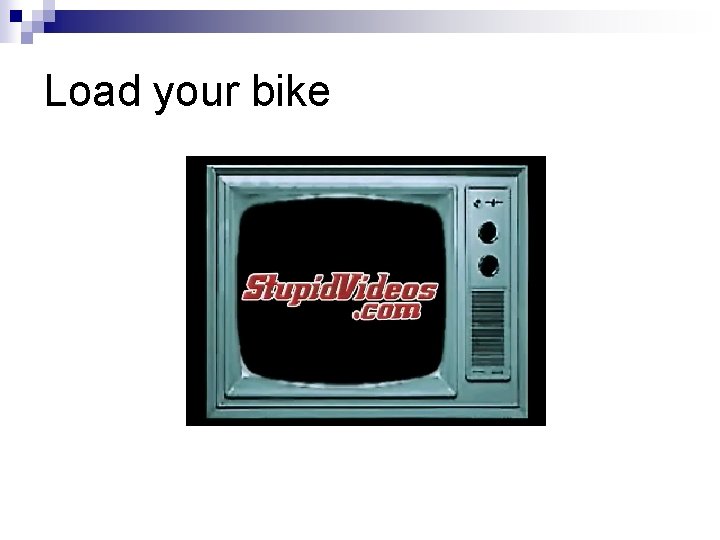 Load your bike 