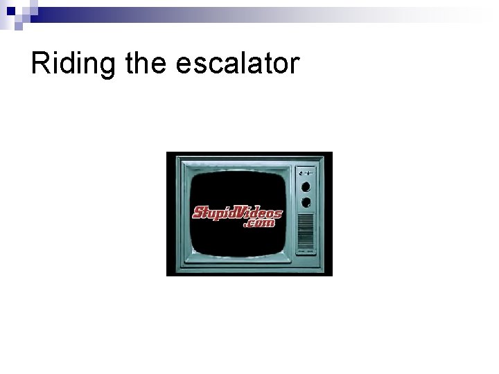 Riding the escalator 