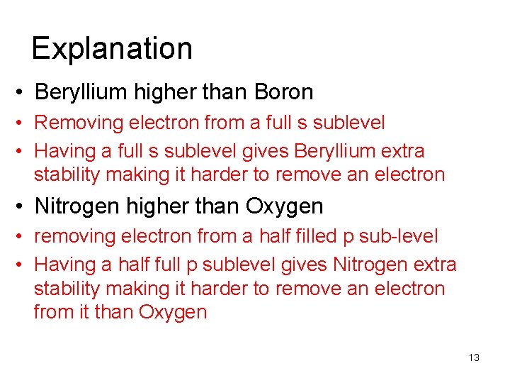 Explanation • Beryllium higher than Boron • Removing electron from a full s sublevel
