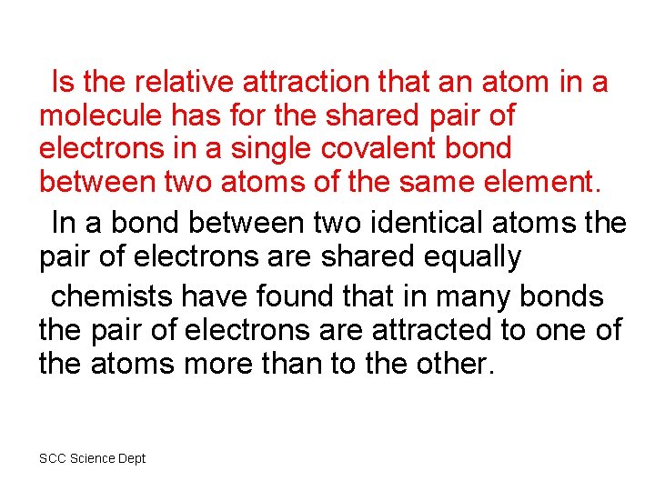  Is the relative attraction that an atom in a molecule has for the
