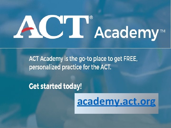 academy. act. org www. academy. act. org 