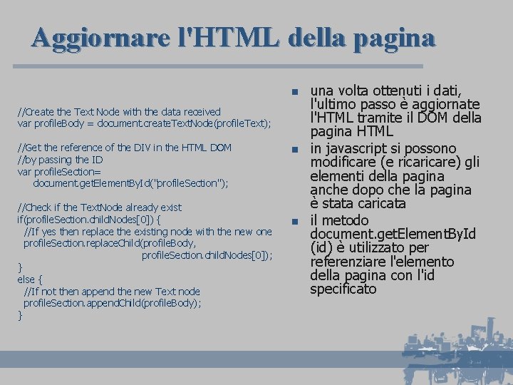 Aggiornare l'HTML della pagina n //Create the Text Node with the data received var