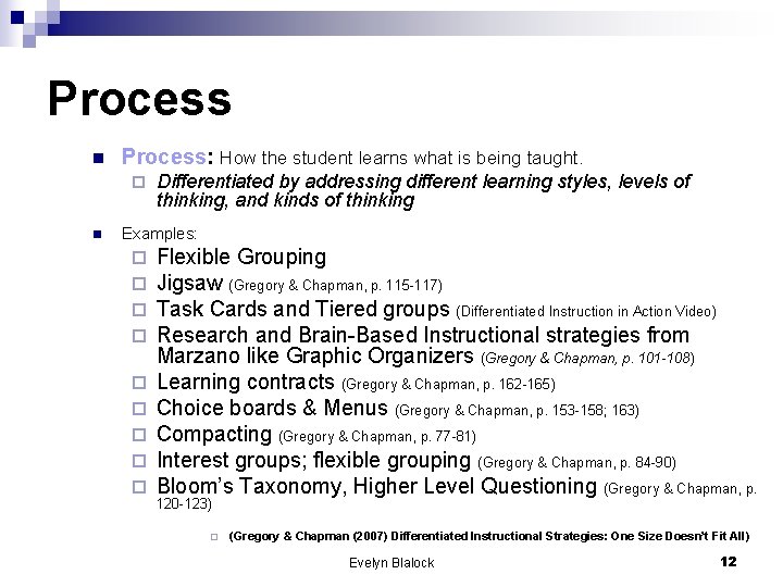 Process n Process: How the student learns what is being taught. ¨ n Differentiated