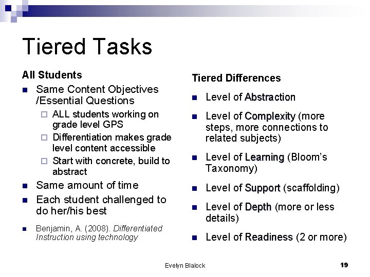 Tiered Tasks All Students n Tiered Differences Same Content Objectives /Essential Questions ALL students